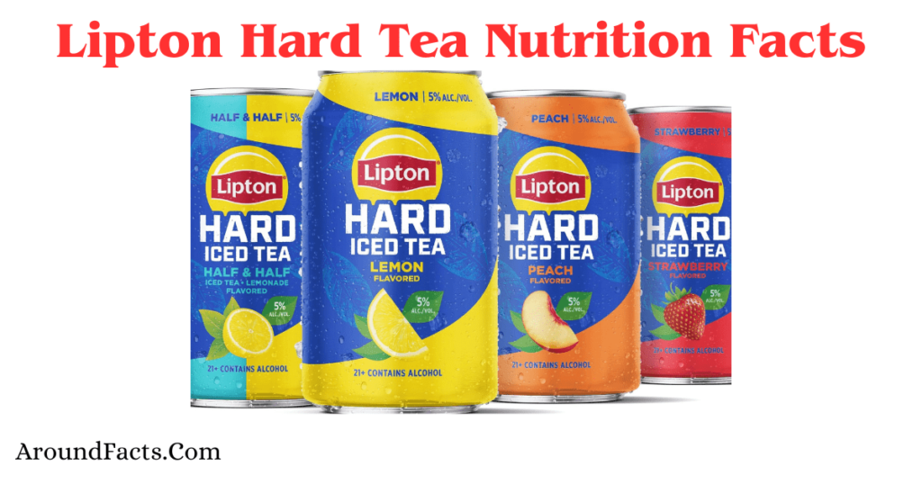 Lipton Hard Tea Nutrition Facts: Good Or Bad?