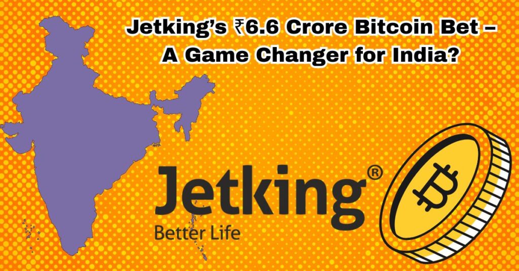 Jetking’s ₹6.6 Crore Bitcoin Bet: India’s First Public Company Goes All-In!